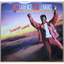 Clarence Clemons & Jackson Browne You&#039;re a Friend of Mine cover artwork