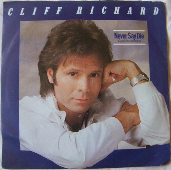 Cliff Richard Never Say Die (Give a Little Bit More) cover artwork