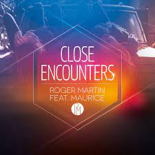 Roger Martin ft. featuring Maurice Close Encounters cover artwork