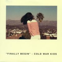 Cold War Kids — Finally Begin cover artwork
