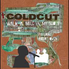 Coldcut featuring Robert Owens — Walk a Mile in My Shoes cover artwork