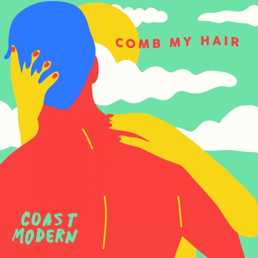 Coast Modern Comb My Hair cover artwork