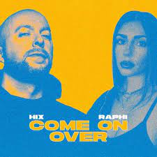 Hix & Raphi Come On Over cover artwork