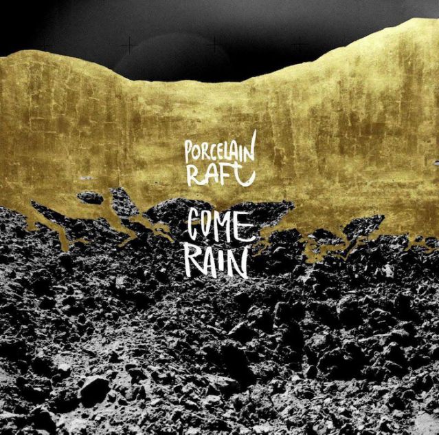 Porcelain Raft Come Rain cover artwork
