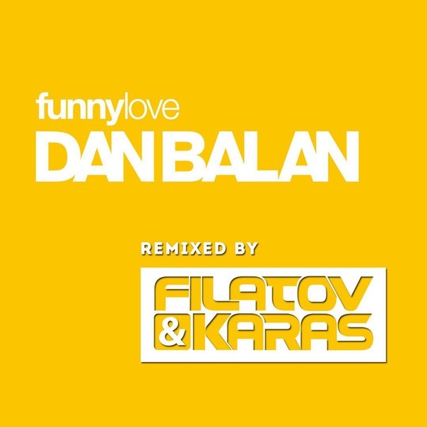 Dan Balan Funny Love (Filatov &amp; Karas Remix) cover artwork