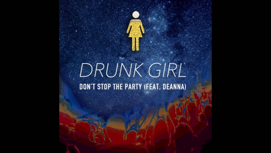 Drunk Girl featuring Deanna — Don&#039;t Stop The Party cover artwork