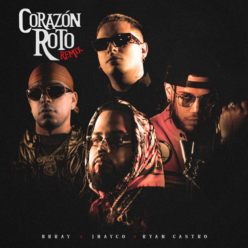 Brray, Jhayco, & Ryan Castro Corazón Roto - Remix cover artwork