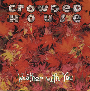 Crowded House — Weather With You cover artwork