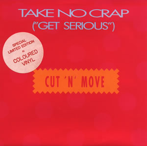 Cut &#039;N&#039; Move — Take No Crap (Get Serious) cover artwork