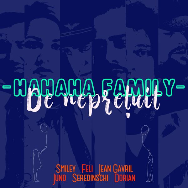HaHaHa Family ft. featuring Smiley, Feli, Jean Gavril, Juno, Seredinschi, & Dorian De Nepretuit cover artwork