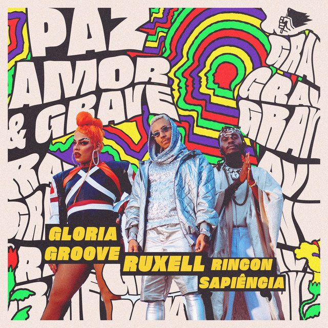 Ruxell & Gloria Groove ft. featuring Rincon Sapiência Paz, Amor e Grave cover artwork