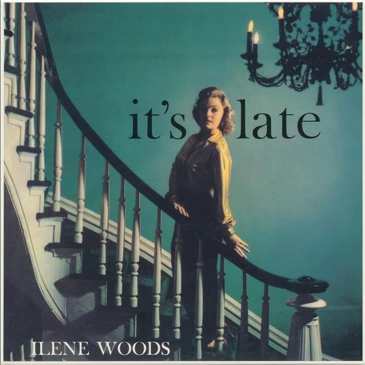 Ilene Woods It&#039;s Late cover artwork
