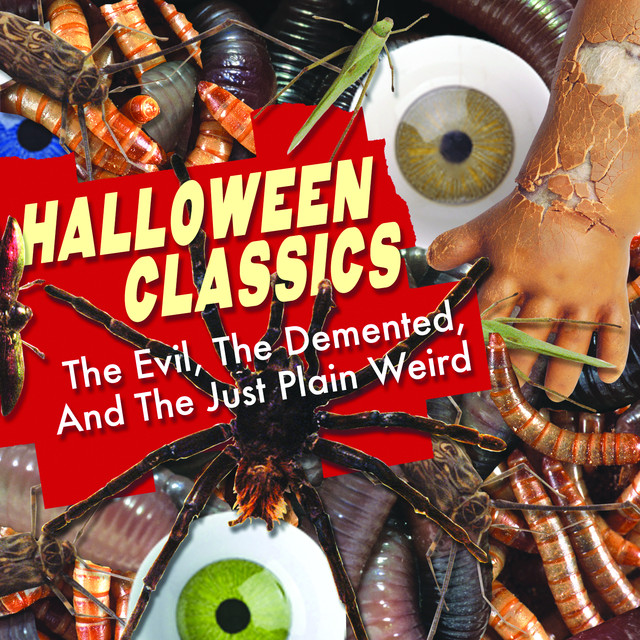 Various Artists Halloween Classics: The Evil, The Demented, And The Just Plain Weird cover artwork