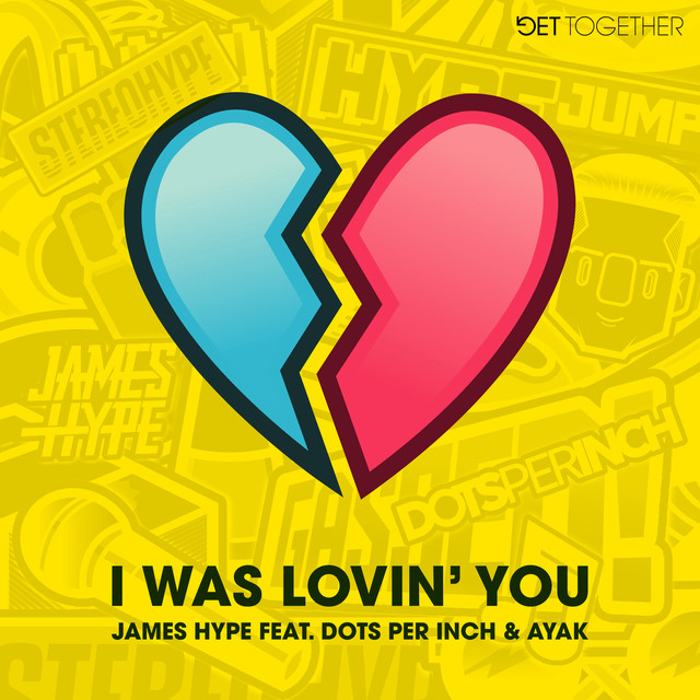 James Hype featuring Dots Per Inch & Ayak — I Was Lovin&#039; You cover artwork