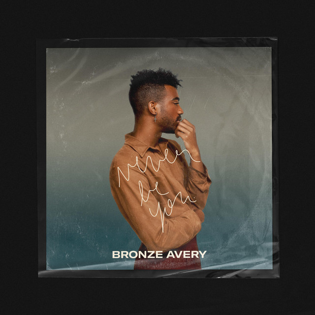 Bronze Avery — Never Be You cover artwork