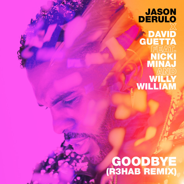Jason Derulo & David Guetta featuring Nicki Minaj & Willy William — Goodbye (R3HAB Remix) cover artwork