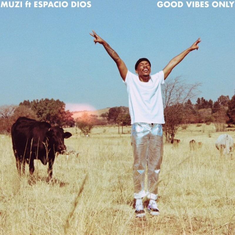 Muzi featuring Espacio Dios — Good Vibes Only cover artwork