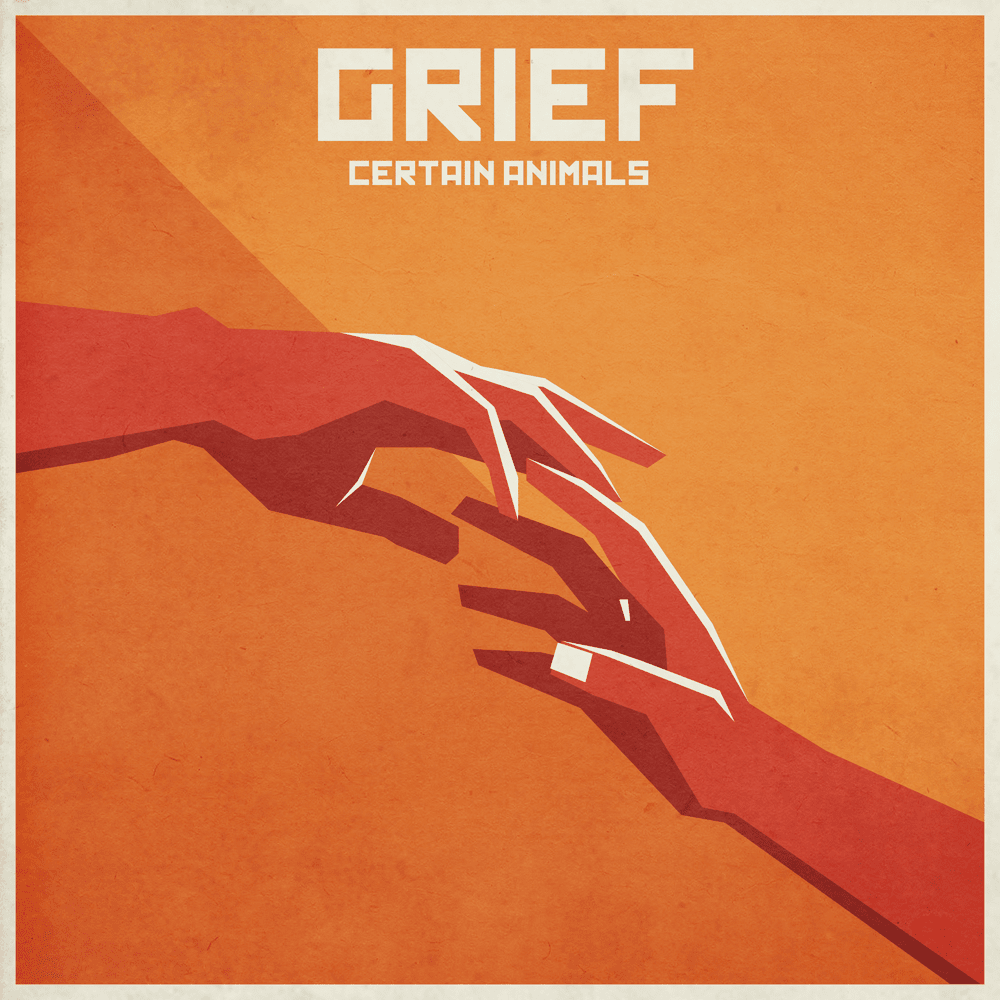 Certain Animals — Grief cover artwork