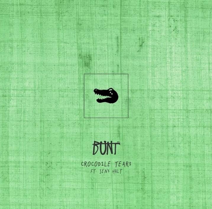 BUNT. ft. featuring Jens Hult Crocodile Tears cover artwork
