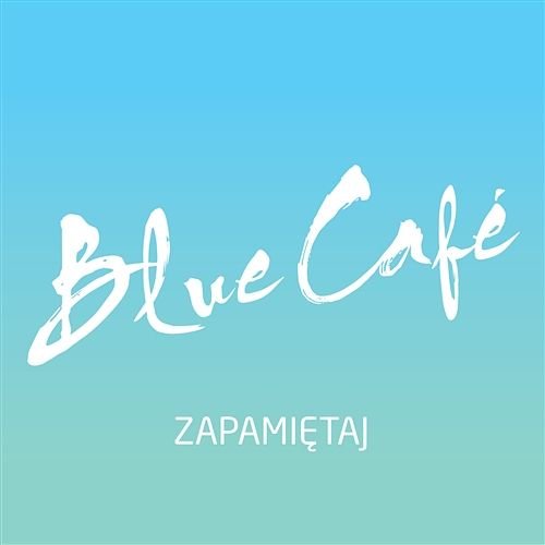 Blue Café — Zapamiętaj cover artwork