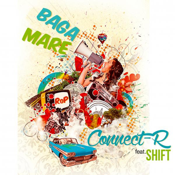 Connect-R featuring Shift — Baga Mare cover artwork