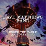 Dave Matthews Band Under the Table and Dreaming cover artwork