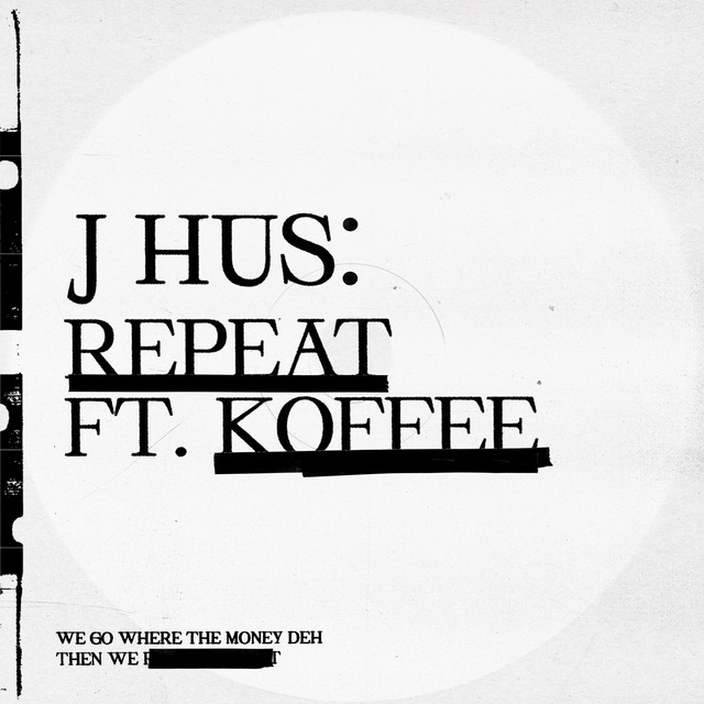 J Hus ft. featuring Koffee Repeat cover artwork
