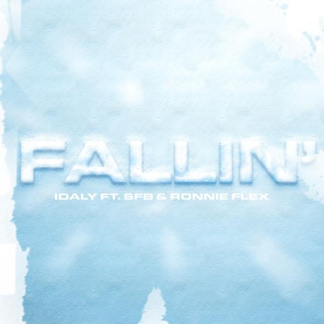 Idaly ft. featuring SFB & Ronnie Flex Fallin&#039; cover artwork