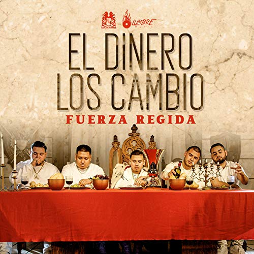 Fuerza Regida — El Dinero Los Cambio cover artwork