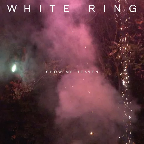 White Ring Show Me Heaven cover artwork