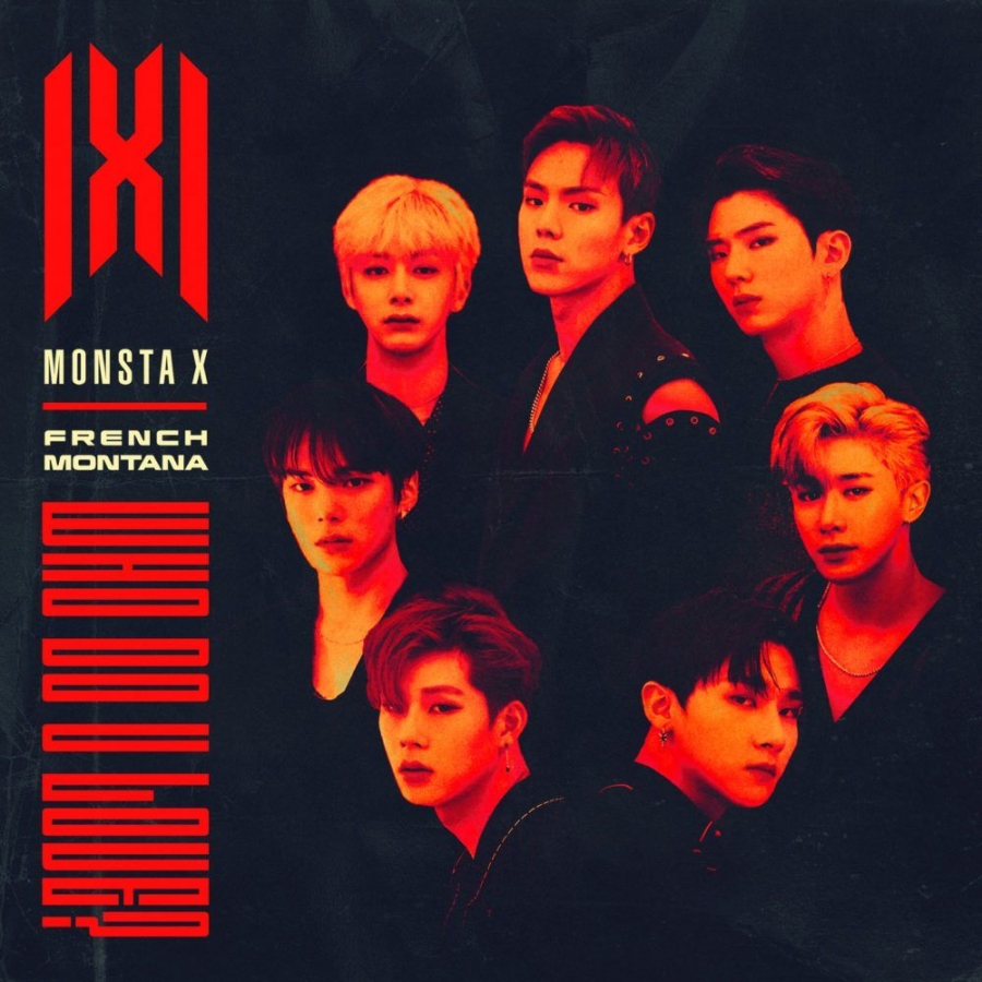 MONSTA X featuring French Montana — Who Do You Love? cover artwork