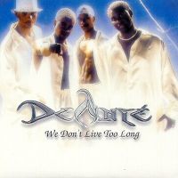 DeAnté We Don&#039;t Live Too Long cover artwork