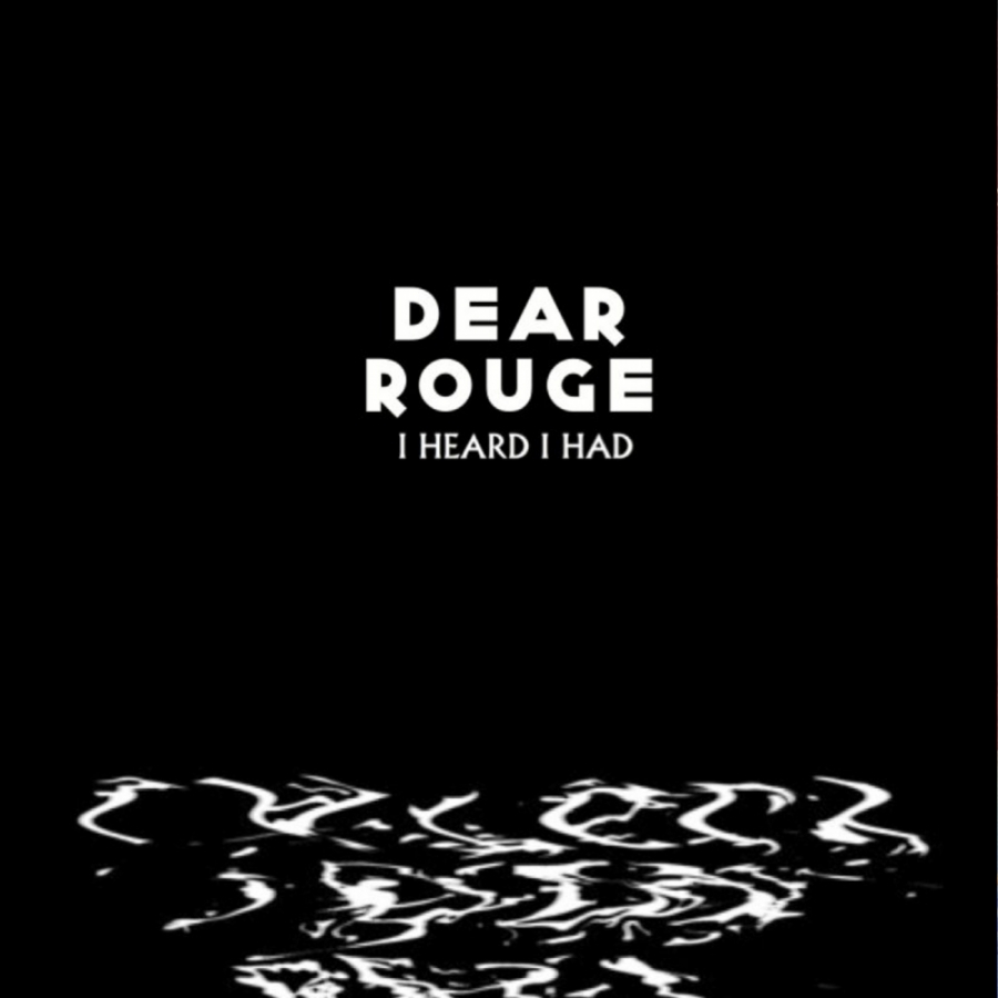 Dear Rouge I Heard I Had cover artwork