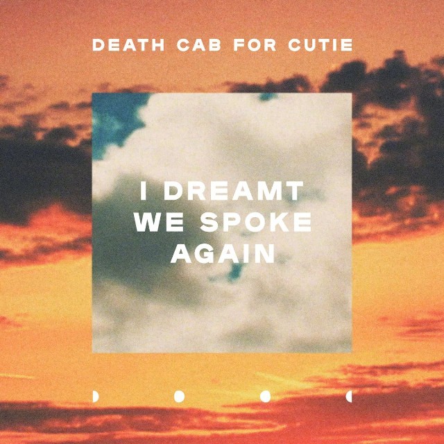 Death Cab for Cutie I Dreamt We Spoke Again cover artwork