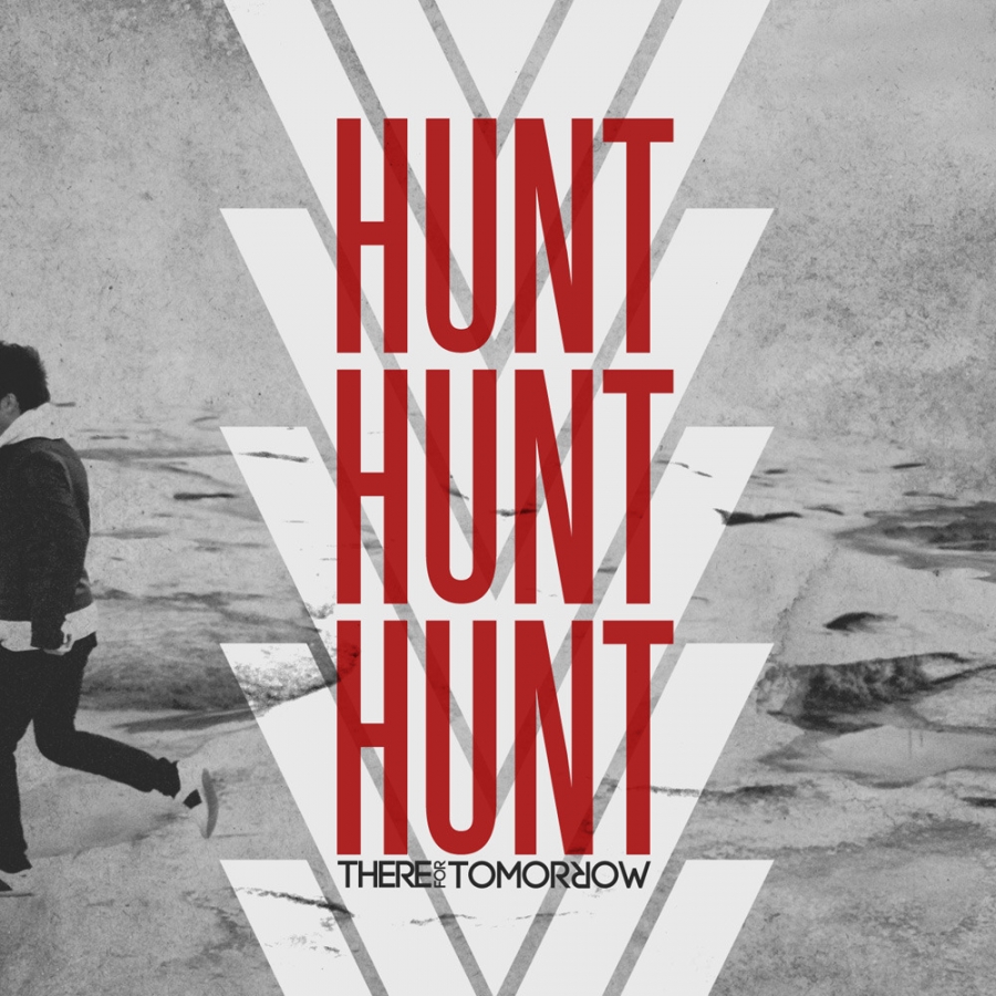 There For Tomorrow Hunt Hunt Hunt cover artwork