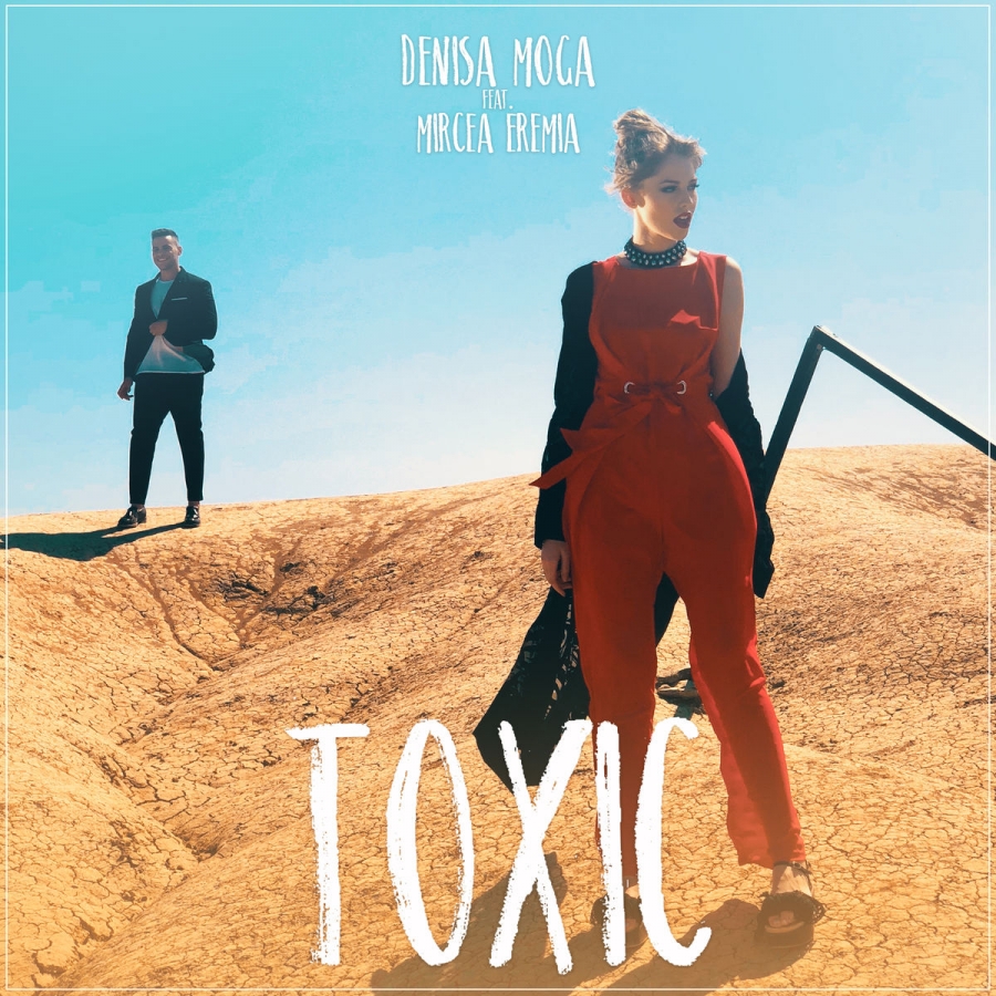 Denisa Moga ft. featuring Mircea Eremia Toxic cover artwork