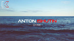 ANTON ISHUTIN — Gone cover artwork