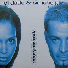 DJ Dado featuring SIMONE JAY — Ready Or Not cover artwork