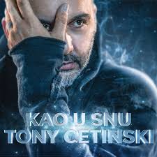 Tony Cetinski Kao U Snu cover artwork