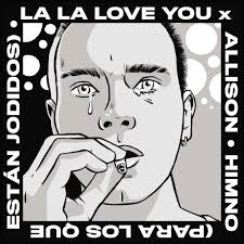 La La Love You featuring Allison — Himno (para los que están jodidos) cover artwork