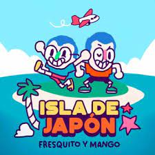 Fresquito & Mango — Isla de Japón cover artwork