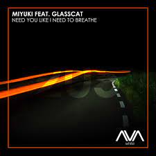 MIYUKI featuring glasscat — Need You Like I Need To Breathe cover artwork