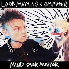 LOOK MUM NO COMPUTER — Mind Over Matter cover artwork