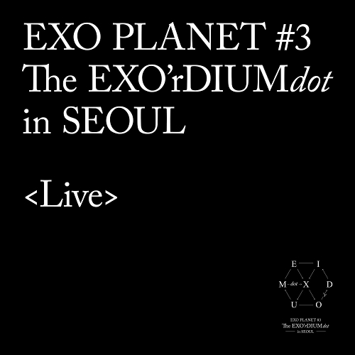EXO — EXO PLANET #3-The EXO&#039;rDIUM[dot]-Live Album cover artwork