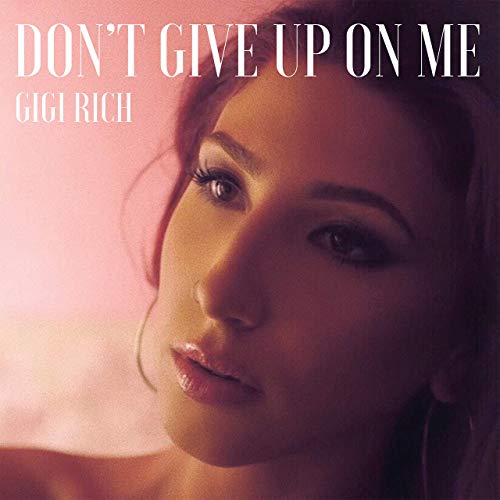 Gigi Rich Don&#039;t Give Up on Me cover artwork