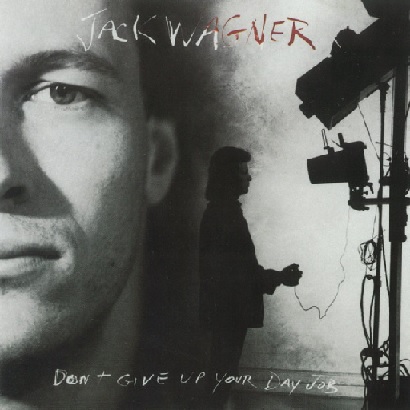 Jack Wagner Don&#039;t Give Up Your Day Job cover artwork