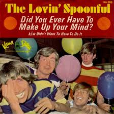 The Lovin&#039; Spoonful — Did You Ever Have to Make Up Your Mind? cover artwork