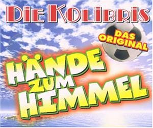 Die Kolibris — Hände zum Himmel cover artwork