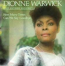 Dionne Warwick & Luther Vandross How Many Times Can We Say Goodbye? cover artwork