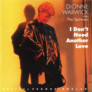 Dionne Warwick featuring The Spinners — I Don&#039;t Need Another Love cover artwork